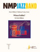 Where Ya Bin? Jazz Ensemble sheet music cover